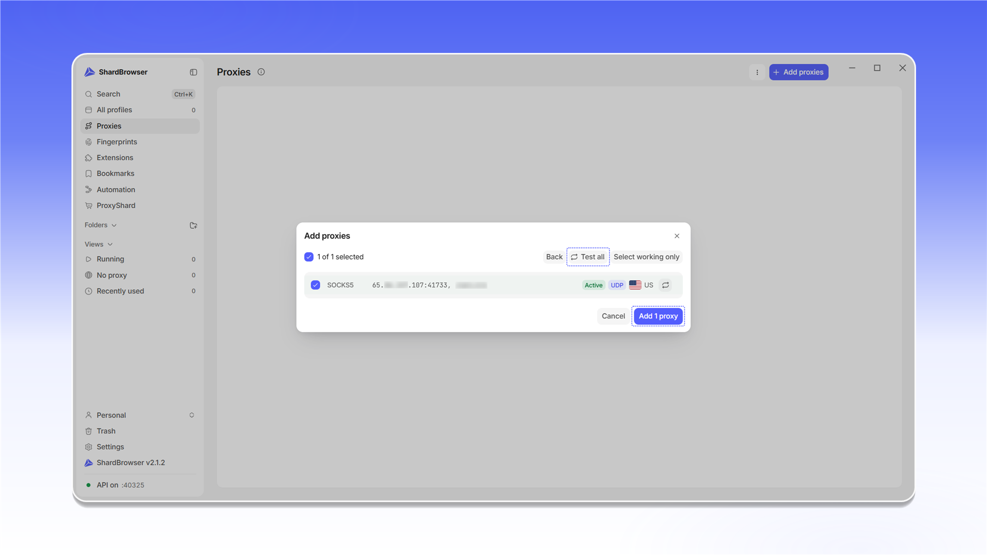Click Test all, then Add 1 proxy